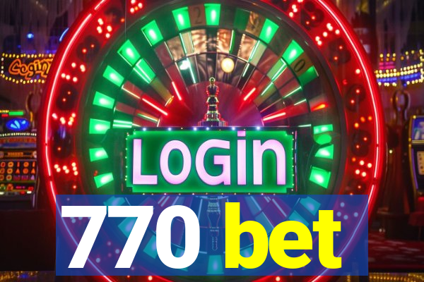 770 bet